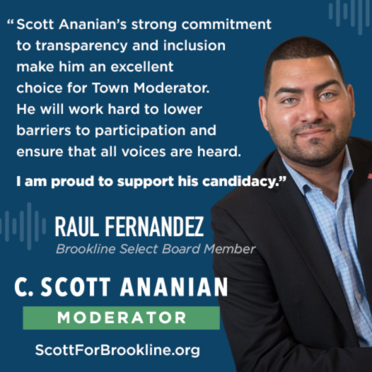 Scott Ananian’s strong commitment to transparency and inclusion make him an excellent choice for Town Moderator. He will work hard to lower barriers to participation and ensure that all voices are heard. I am proud to support his candidacy.